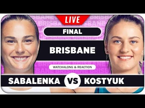 SABALENKA vs KOSTYUK • WTA Brisbane 2026 Final • LIVE Tennis Watchalong