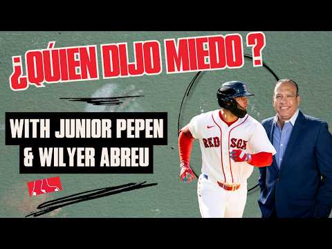 ¿Quién Dijo Miedo? | Junior Pepén Interviews Wilyer Abreu on 2026 Season