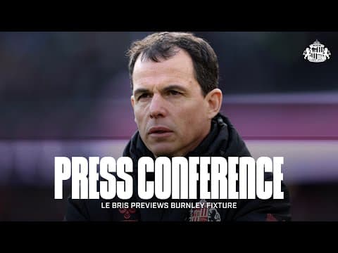 Sunderland AFC vs Burnley FC | Régis Le Bris' Premier League Press Conference