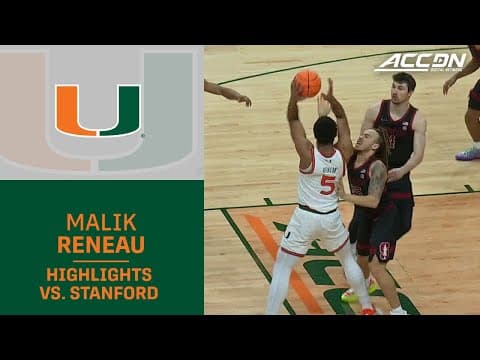 Miami's Malik Reneau Highlights vs. Stanford