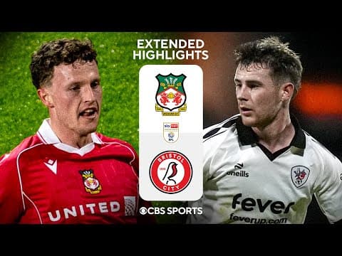 Wrexham vs. Bristol City: Extended Highlights | EFL Championship | CBS Sports Golazo