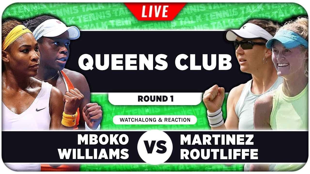 MBOKO / WILLIAMS vs MARTINEZ / ROUTLIFFE • WTA Queens Club 2026 • LIVE Tennis Watchalong