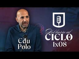 Del Barro al Cielo 1x08 Edu Polo