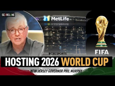 New Jersey Governor Phil Murphy talks hosting 2026 World Cup Final at MetLife Stadium 🏟️ | Scoreline