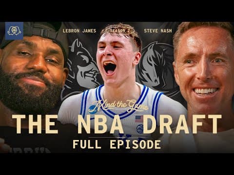 LeBron on Cooper Flagg and Going #1 in the NBA Draft | LeBron James & Steve Nash | MIND THE GAME