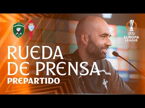 Rueda de prensa de Claudio Giráldez y Óscar Mingueza previa al Ludogorets vs Celta