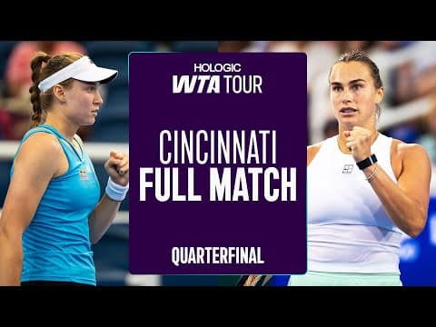 Elena Rybakina vs. Aryna Sabalenka | 2025 Cincinnati Quarterfinal Full Match | WTA Flashback