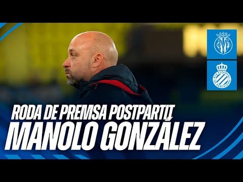 🎥 Roda de premsa postpartit de Manolo González | #VillarrealEspanyol