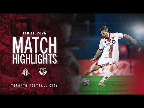 MATCH HIGHLIGHTS: Toronto FC at FC Dallas | February 21, 2026