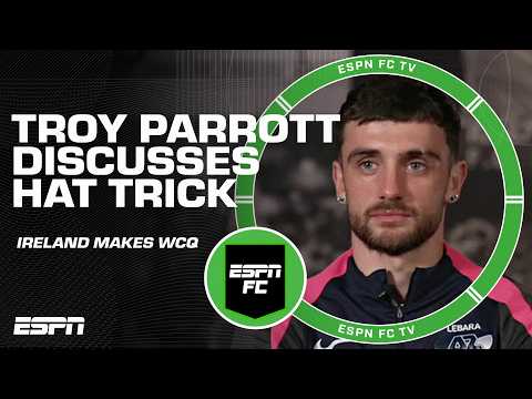 Troy Parrott discusses his hat trick, Ireland’s World Cup hopes | ESPN FC