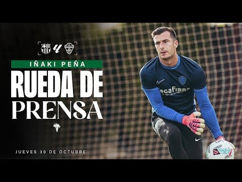 Iñaki Peña habla sobre el #BarçaElcheCF correspondiente a la jornada 11 de #LaLigaEASports