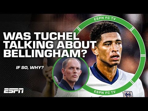 Thomas Tuchel talking about Jude Bellingham?! 👀 Dissecting comments after win vs. Serbia | ESPN FC