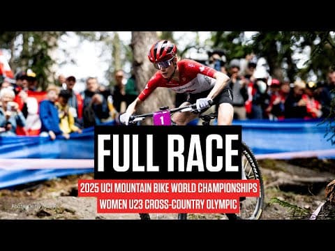 Replay: 2025 UCI Mountain Bike Worlds - Women U23 Cross-Country Olympic