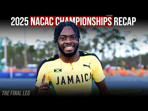 Why the 2025 NACAC Championships Were Actually Very Important | Full Sprints, Hurdles, Jumps Recap