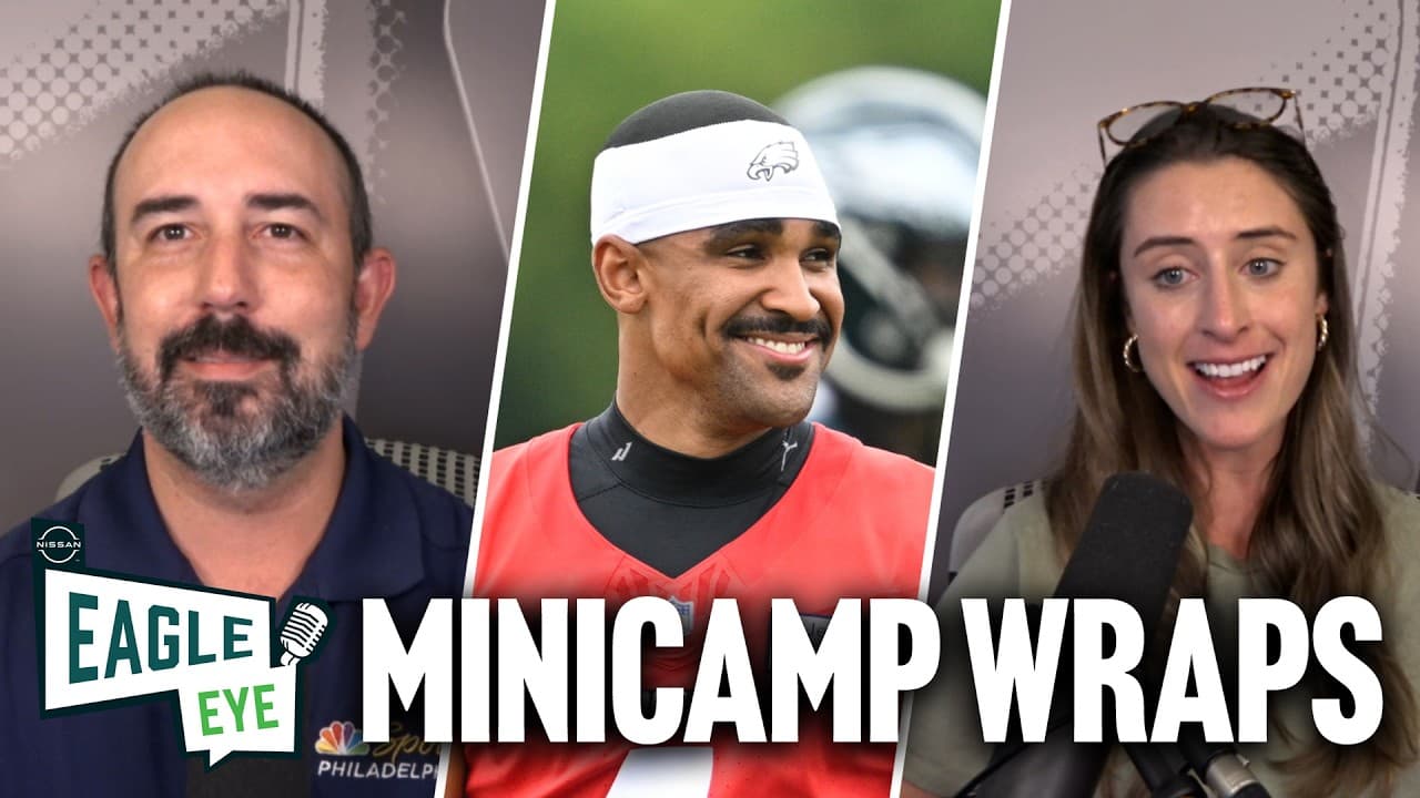 Takeaways from Eagles going into their summer break | Eagle Eye Podcast