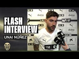 FLASH INTERVIEW DE UNAI TRAS EL PARTIDO EN MESTALLA | VALENCIA CF