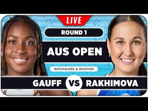 GAUFF vs RAKHIMOVA • Australian Open 2026 • LIVE Tennis Watchalong