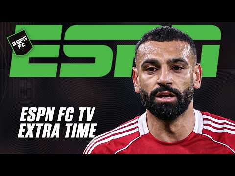 Should Liverpool sell Salah in January & use the money to buy his replacement? | ESPN FC Extra Time