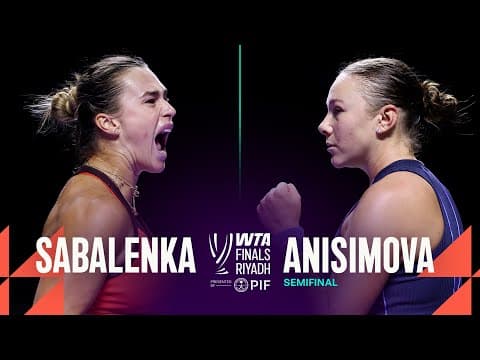 Aryna Sabalenka vs. Amanda Anisimova | 2025 WTA Finals Semifinal | WTA Match Highlights