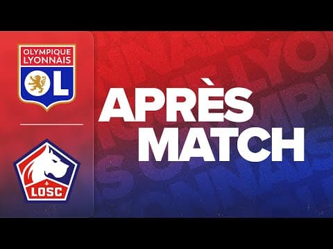L'APRES MATCH : OL - LOSC