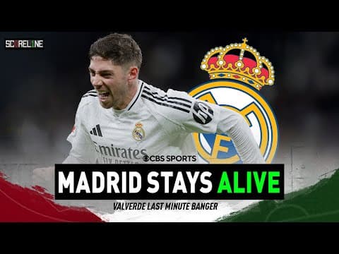 Valverde Last-minute BANGER | Real Madrid Title Hopes Stay Alive | Ancelotti Hot Seat? | Scoreline