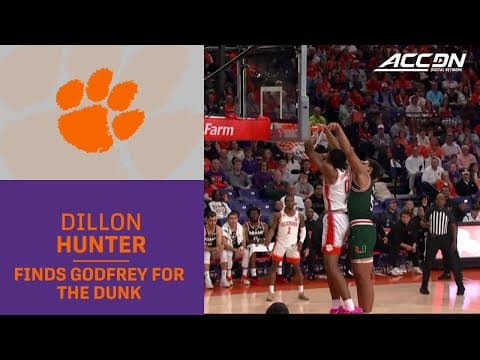 Dillon Hunter Finds RJ Godfrey For A Clemson Dunk