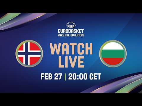 LIVE - Norway v Bulgaria | FIBA EuroBasket 2029 Pre-Qualifiers