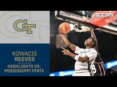 Georgia Tech Guard Kowacie Reeves Jr. Highlights vs. Mississippi State
