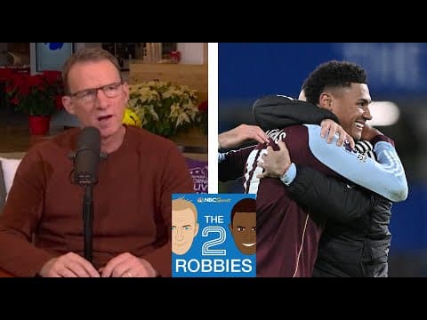 Super-sub Watkins; cheeky Cherki; Raya rescues Arsenal | The 2 Robbies Podcast (FULL) | NBC Sports