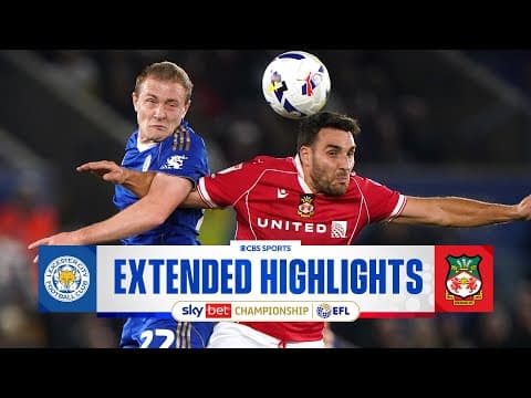 Leicester City vs. Wrexham: Extended Highlights | EFL Championship | CBS Sports Golazo