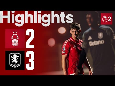 Forest 2-3 Aston Villa | Premier League 2 Highlights