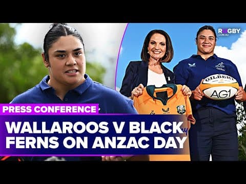 Wallaroos and New Zealand set for historic ANZAC Day clash | Press Conference