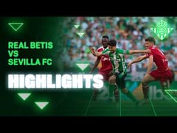 Resumen del partido Real Betis - Sevilla FC | HIGHLIGHTS | Real BETIS Balompié