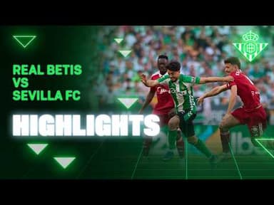 Resumen del partido Real Betis - Sevilla FC | HIGHLIGHTS | Real BETIS Balompié