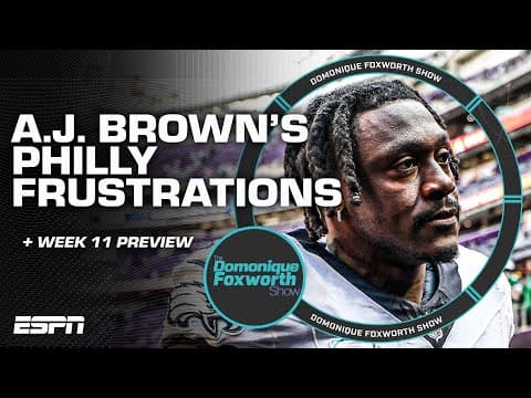 Week 11 preview: Is A.J. Brown's frustration with Eagles justified? | The Domonique Foxworth Show