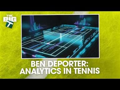 How Analytics Is Changing Tennis Matches | The Big T Podcast