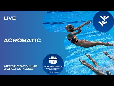 LIVE | Acrobatic | Artistic Swimming World Cup 2023 | Soma Bay