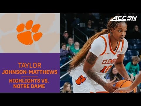 Clemson Guard Taylor Johnson-Matthews Highlights vs. Notre Dame