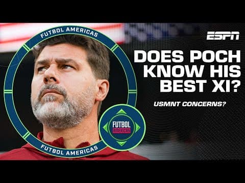 ‘ALARMING!’ Should Pochettino be worried about not knowing his best USMNT XI? | ESPN FC