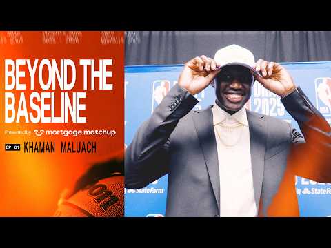 Beyond the Baseline Episode 1: Khaman Maluach