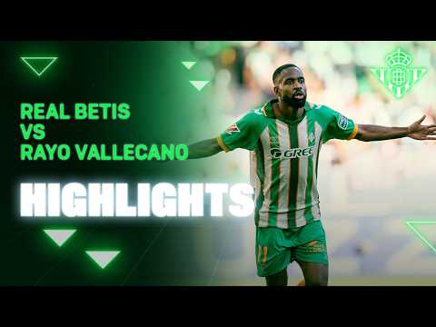 Resumen del partido Real Betis - Rayo Vallecano  | HIGHLIGHTS | Real BETIS Balompié