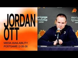 Head Coach Jordan Ott Postgame Availability | Phoenix Suns | 2-26-26