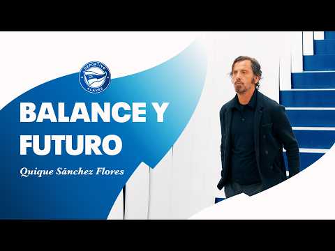 Quique Sánchez Flores: temporada, aprendizaje y futuro | Deportivo Alavés