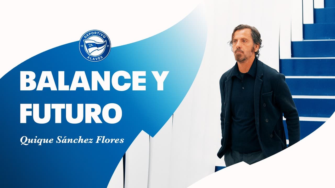 Quique Sánchez Flores: temporada, aprendizaje y futuro | Deportivo Alavés