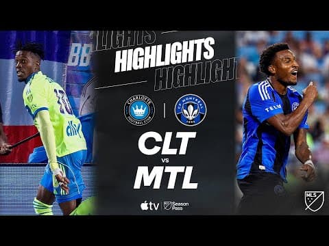 Charlotte FC vs. CF Montréal | Full Match Highlights