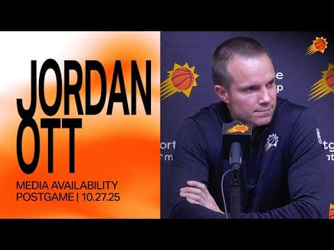 Jordan Ott Postgame Media Availability | Phoenix Suns | 10-27-25
