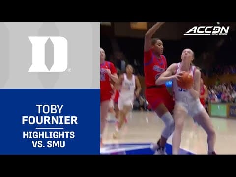 Duke's Toby Fournier Highlights vs. SMU