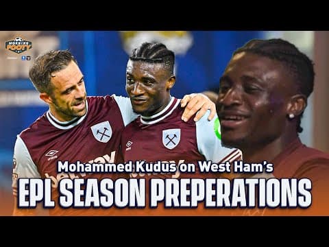 Mohammed Kudus on Last Season, West Ham Fans and Aims for Europe Next Season | CBS Sports Golazo