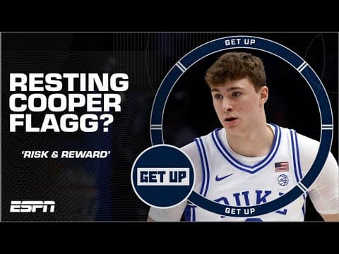 There is NO CHANCE Cooper Flagg is playing! - Seth Greenberg | Get Up