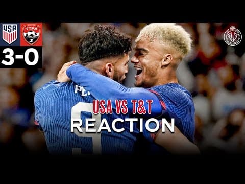 USMNT vs Trinidad & Tobago: LIVE Post-Match Reaction! 🇺🇸⚽